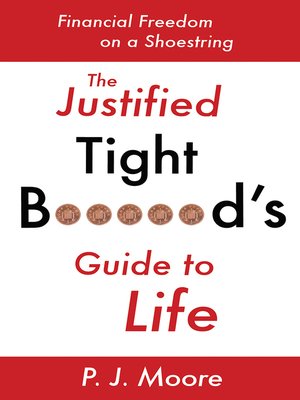 cover image of The Justified Tight B*****d's Guide to Life